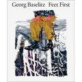 Georg Baselitz: Feet First - Hardcover