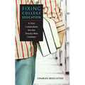 Fixing College Education: A New Curriculum for the Twenty-First Century - Hardcover