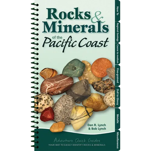 Rocks & Minerals of the Pacific Coast: Your Way to Easily Identify Rocks & Minerals - Spiral