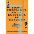 ¿Como iniciarse en la búsqueda de Tesoros?: Información Básica para Principiante - Paperback