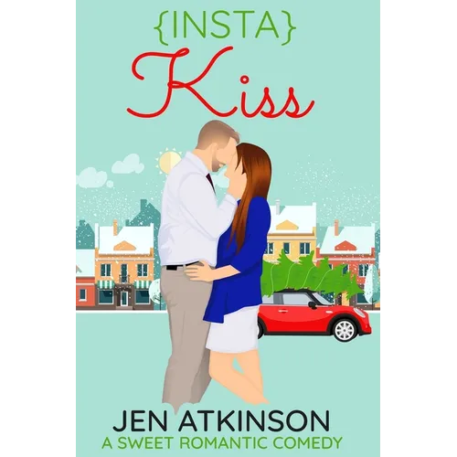Insta Kiss: A Sweet Romantic Comedy (The Insta Series Book 3) - Paperback