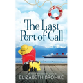 The Last Port of Call: (Sail Away Series Book 9) - Paperback