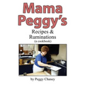 Mama Peggy's Recipes & Ruminations: A Cookbook - Paperback