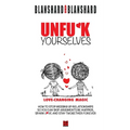 Unfu*k Yourselves: Love-changing magic. How to stop messing up relationships so you can skip arguments, be happier, spark love, and stay twogether for - Hardcover