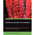 Wordpress and Flash 10x Cookbook - Paperback