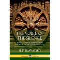 The Voice of the Silence: Being Chosen Fragments from the "Book of the Golden Precepts." - Paperback