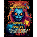 Halloween Horrors and Frights! Part 5 Advanced Adult Coloring Book - Paperback
