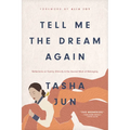 Tell Me the Dream Again: Reflections on Family, Ethnicity, and the Sacred Work of Belonging - Hardcover