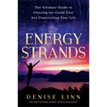 Energy Strands: The Ultimate Guide to Clearing the Cords That Are Constricting Your Life - Paperback