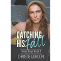 Catching His Fall: A Roommates to Lovers MM Romance - Paperback