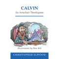 Calvin for Armchair Theologians - Paperback