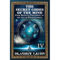 The Secret Codes of the Mind: From Medieval Philosophy to the Age of Enlightenment (Book IV) - Hardcover