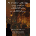An Investees' Anthology: Selected Contributions to The MX Book of New Sherlock Holmes Stories by Members of The Baker Street Irregulars - Paperback