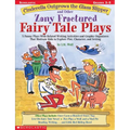 Cinderella Outgrows the Glass Slipper and Other Zany Fractured Fairy Tale Plays: 5 Funny Plays with Related Writing Activities and Graphic Organizers - Paperback
