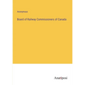 Board of Railway Commissioners of Canada - Paperback