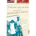 To Cherish the Life of the World: The Selected Letters of Margaret Mead - Hardcover