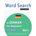 Word Search in German for Beginners - It's Easy! Vol.1 - Delta Classics - Find 2000 Cleverly Hidden Words: A Fun Language Activity - Includes Bonus Ga - Paperback