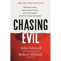 Chasing Evil: Shocking Crimes, Supernatural Forces, and an FBI Agent's Search for Hope and Justice - Hardcover