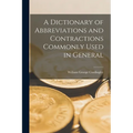 A Dictionary of Abbreviations and Contractions Commonly Used in General - Paperback