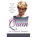Queen Of People's Hearts: The Life And Mission Of Diana, Princess Of Wales - Paperback