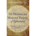 The Missions and Missional Purpose of Ephesians: Participation in the Mission of God - Hardcover