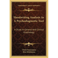 Handwriting Analysis As A Psychodiagnostic Tool: A Study In General And Clinical Graphology - Paperback