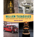 Hidden Treasures: What Museums Can't Or Won't Show You - Paperback