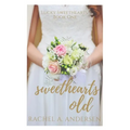Sweethearts Old: A Sweet Second-Chance Wedding Romance - Paperback