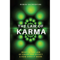 The Law of Karma: What is the Law of Cause and Effect and How Does It Work - Paperback