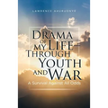 Drama of my Life - Through Youth and War: A Survival Against All Odds - Paperback
