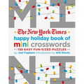 The New York Times Happy Holiday Book of Mini Crosswords: 150 Easy Fun-Sized Puzzles - Paperback