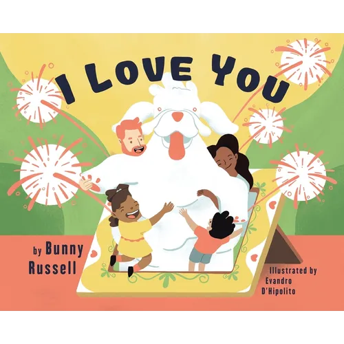 I Love You: A Tale of Comfort Now & After the Loss of a Pet. A Helpful Tool for Parents to Address Death and Grief, Suitable for Children of All Ages - Hardcover