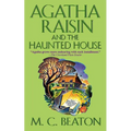 Agatha Raisin and the Haunted House: An Agatha Raisin Mystery - Paperback
