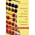 Christian and Humanist Foundations for Statistical Inference: Religious Control of Statistical Paradigms - Hardcover