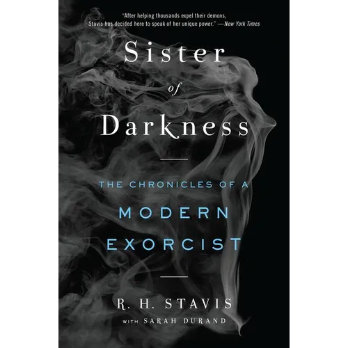 Sister of Darkness: The Chronicles of a Modern Exorcist - Paperback