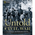 The Untold Civil War: Exploring the Human Side of War - Hardcover