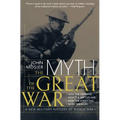The Myth of the Great War: A New Military History of World War I - Paperback