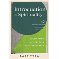 Introduction to Spirituality: Cultivating a Lifestyle of Faithfulness - Paperback