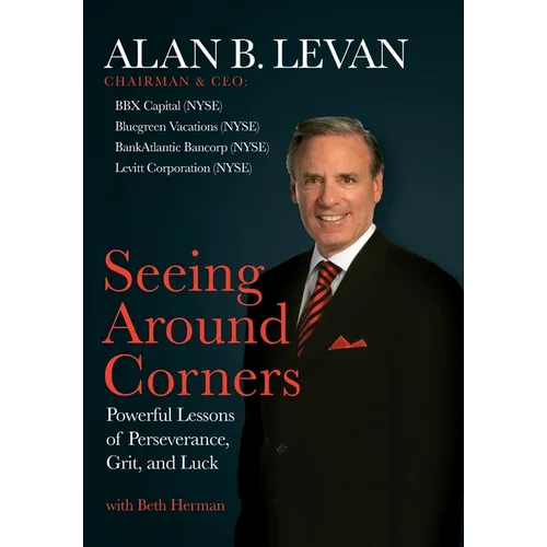 Seeing Around Corners: Powerful Lessons of Perseverance, Grit, and Luck - Hardcover