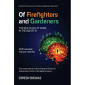 Of Firefighters and Gardeners: The new rules of work in the age of AI - Paperback