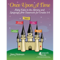 Once Upon a Time: Fairy Tales in the Library and Language Arts Classroom for Grades 3-6 - Paperback