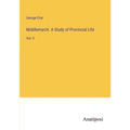 Middlemarch. A Study of Provincial Life: Vol. II - Paperback