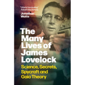 The Many Lives of James Lovelock: Science, Secrets, Spycraft and Gaia Theory - Hardcover