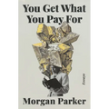 You Get What You Pay for: Essays - Hardcover