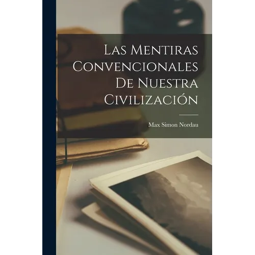 Las Mentiras Convencionales De Nuestra Civilización - Paperback