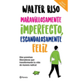 Maravillosamente Imperfecto, Escandalosamente Feliz / Wonderfully Imperfect, Outrageously Happy - Paperback