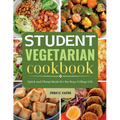 Student Vegetarian Cookbook: Quick and Cheap Meals for the Busy College Life - Paperback