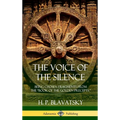 The Voice of the Silence: Being Chosen Fragments from the "Book of the Golden Precepts." (Hardcover) - Hardcover