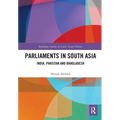 Parliaments in South Asia: India, Pakistan and Bangladesh - Paperback