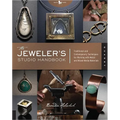 The Jeweler's Studio Handbook: Traditional and Contemporary Techniques for Working with Metal and Mixed Media Materials - Paperback